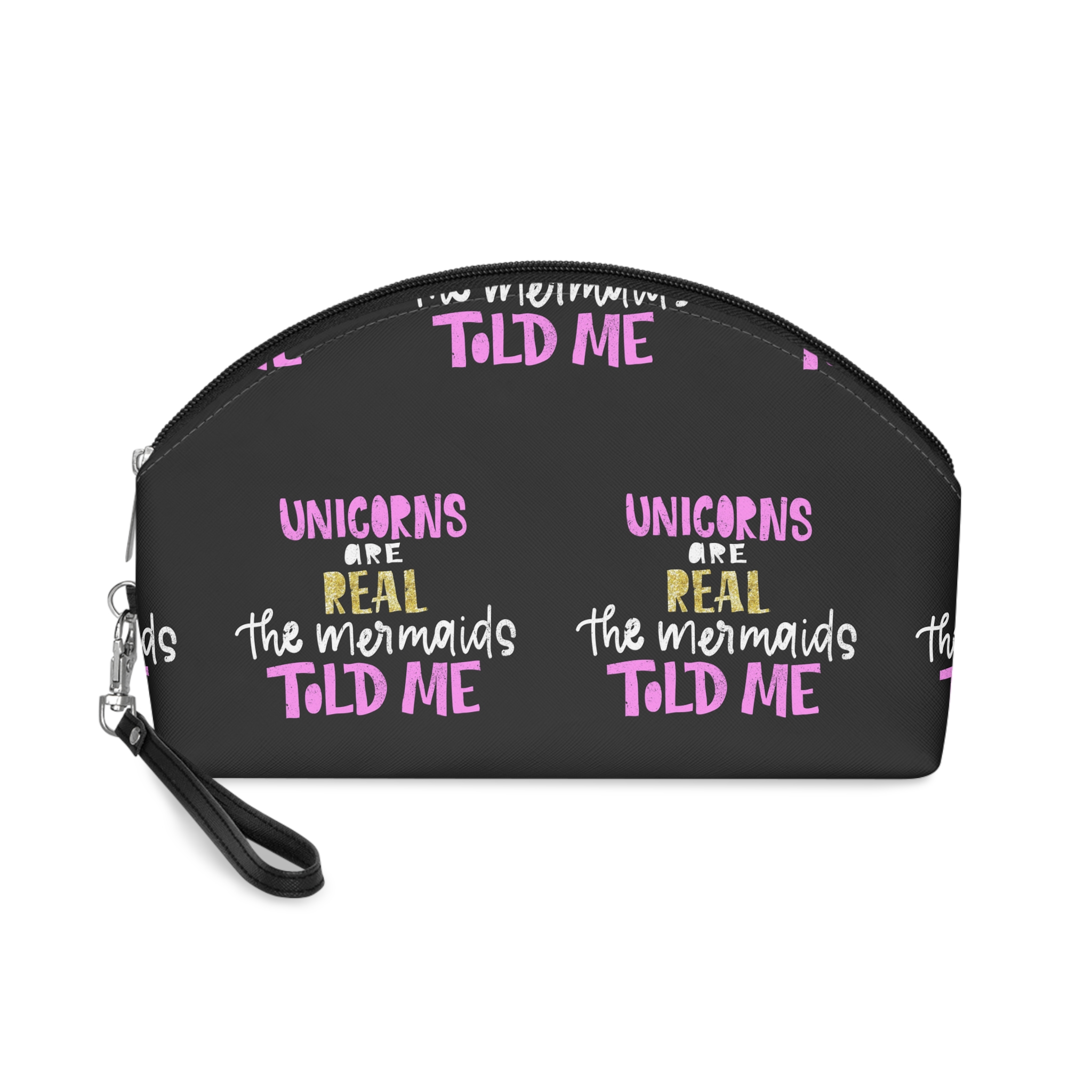 Unicorns Are Real the Mermaids Told Me Hand Makeup Bag