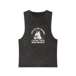 Decaf No Thanks I Am Not Into Make Believe Unisex Stonewash Tank Top