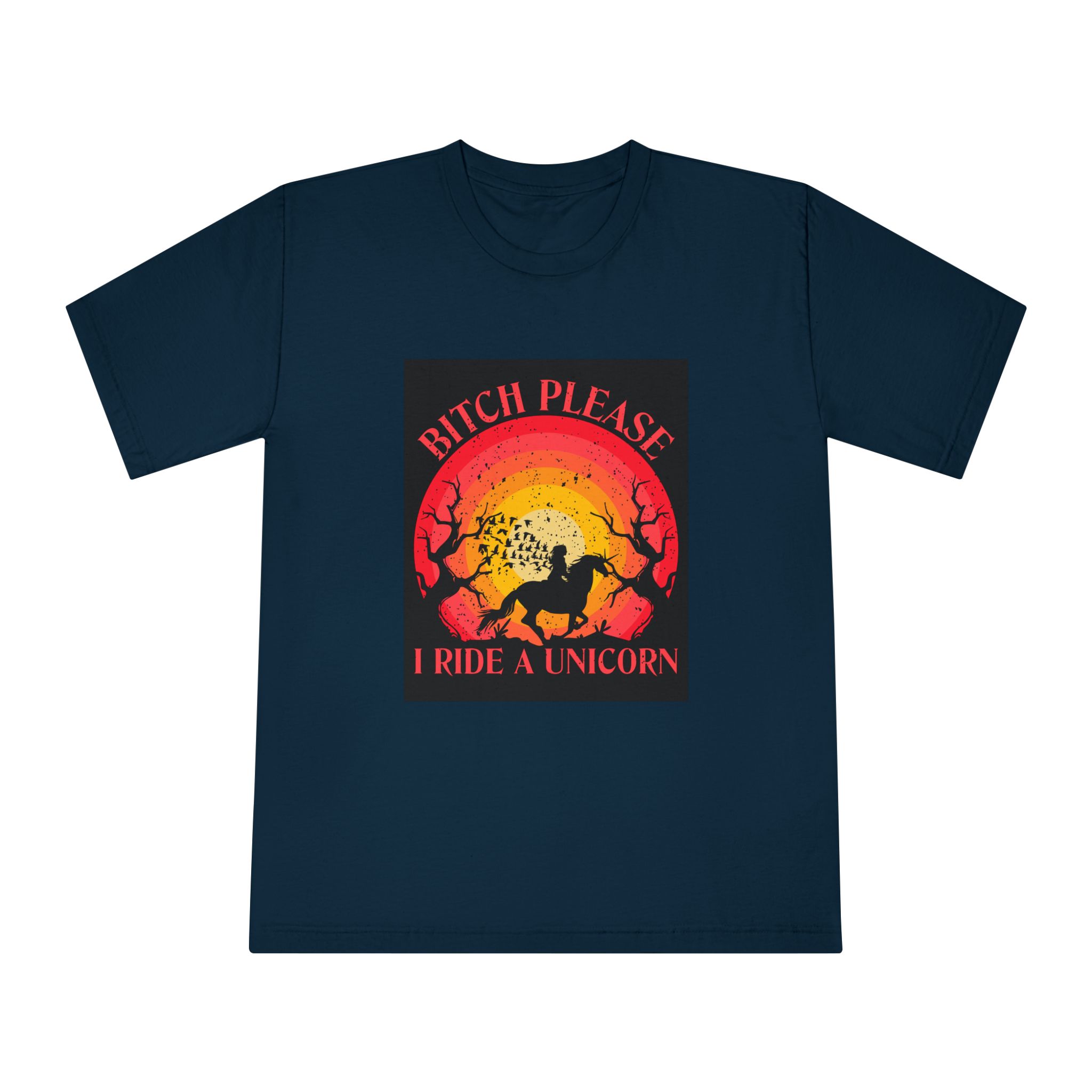 Bitch Please I Ride A Unicorn T Shirt Design Unisex Classic Crewneck T Shirt - Image 17